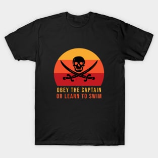 Obey the captain or learn to swim T-Shirt